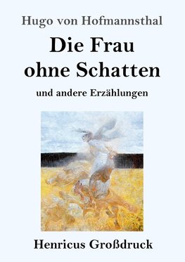 Die Frau ohne Schatten (Großdruck)