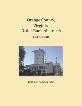 Orange County, Virginia Order Book Abstracts 1747-1748