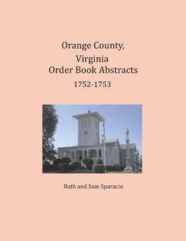 Orange County, Virginia Order Book Abstracts 1752-1753