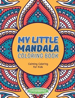 My Little Mandala Coloring Book - Calming Coloring For Kids