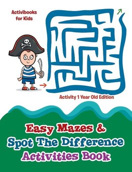 Easy Mazes & Spot The Difference Activities Book - Activity 1 Year Old Edition