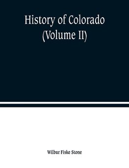 History of Colorado (Volume II)