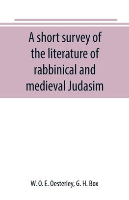 A short survey of the literature of rabbinical and medieval Judasim