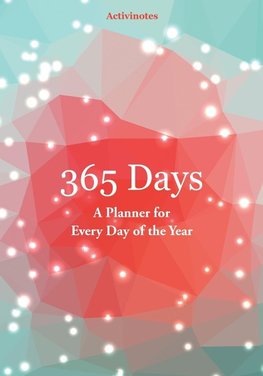 365 Days- A Planner for Every Day of the Year