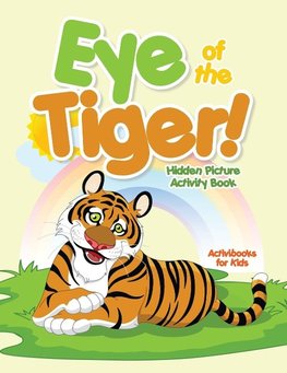 Eye of the Tiger! Hidden Picture Activity Book