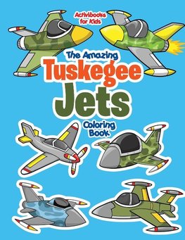 The Amazing Tuskegee Jets Coloring Book