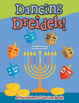 Dancing Dreidels! A Hanukkah Coloring Book