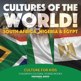 Cultures of the World! South Africa, Nigeria & Egypt - Culture for Kids - Children's Cultural Studies Books