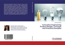 Innovative Engineering Product Design: Concepts and Practical Examples