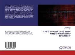 A Phase Locked Loop Based Integer N Frequency Synthesizer