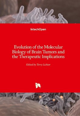 Evolution of the Molecular Biology of Brain Tumors and the Therapeutic Implications