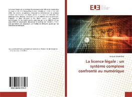 La licence légale : un système complexe confronté au numérique