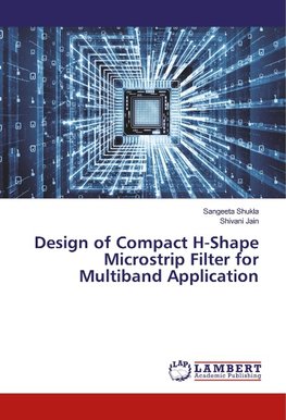 Design of Compact H-Shape Microstrip Filter for Multiband Application