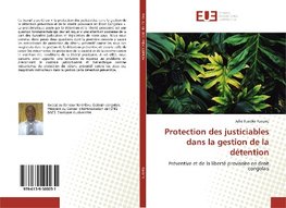 Protection des justiciables dans la gestion de la détention