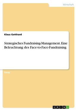 Strategisches Fundraising-Management. Eine Beleuchtung des Face-to-Face-Fundraising