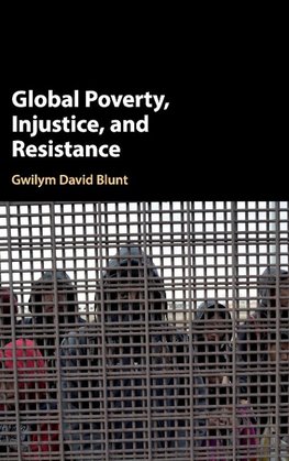 Global Poverty, Injustice, and Resistance