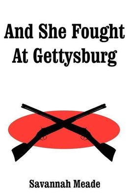 And She Fought At Gettysburg