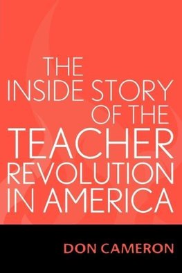 The Inside Story of the Teacher Revolution in America