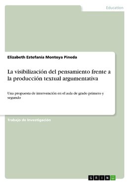 La visibilización del pensamiento frente a la producción textual argumentativa