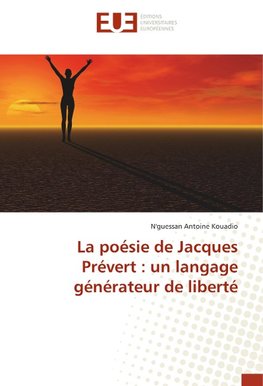 La poésie de Jacques Prévert : un langage générateur de liberté