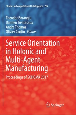 Service Orientation in Holonic and Multi-Agent Manufacturing