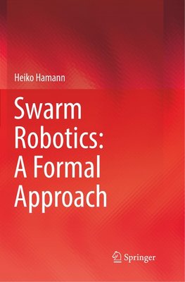 Swarm Robotics: A Formal Approach