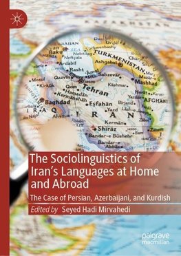 The Sociolinguistics of Iran's Languages at Home and Abroad