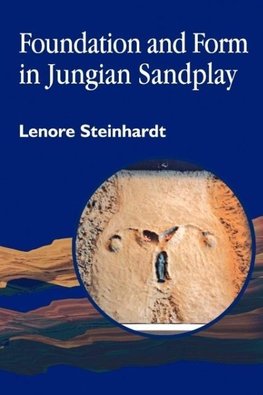 Foundation and Form in Jungian Sandplay