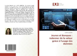 Jeunes et Banques : redonner de la valeur grâce à l'usage des données