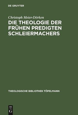 Die Theologie der frühen Predigten Schleiermachers