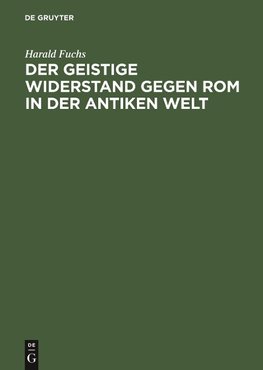 Der geistige Widerstand gegen Rom in der antiken Welt