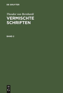 Theodor von Bernhardi: Vermischte Schriften. Band 2