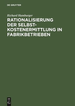 Rationalisierung der Selbstkostenermittlung in Fabrikbetrieben