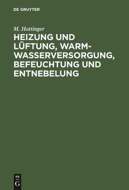 Heizung und Lüftung, Warmwasserversorgung, Befeuchtung und Entnebelung