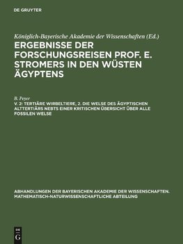 Ergebnisse der Forschungsreisen Prof. E. Stromers in den Wüsten Ägyptens, V. 2, Tertiäre Wirbeltiere, 2. Die Welse des ägyptischen Alttertiärs nebts einer kritischen Übersicht über alle fossilen Welse