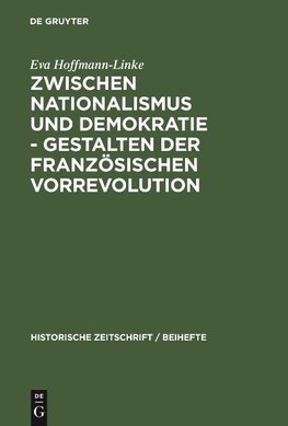 Zwischen Nationalismus und Demokratie - Gestalten der Französischen Vorrevolution