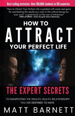 How to Attract Your Perfect Life