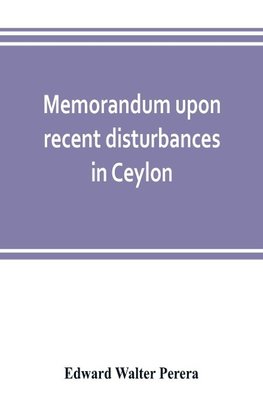 Memorandum upon recent disturbances in Ceylon