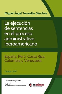 LA EJECUCIÓN DE SENTENCIAS EN EL PROCESO ADMINISTRATIVO IBEROAMERICANO