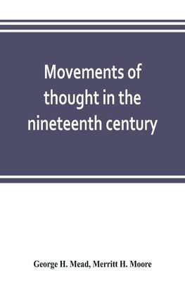 Movements of thought in the nineteenth century