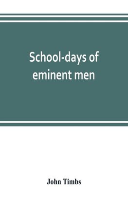 School-days of eminent men