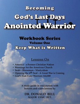 Becoming God's Last Days Anointed Warrior