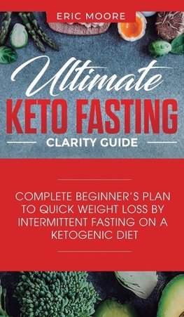 Ultimate Keto Fasting Clarity Guide