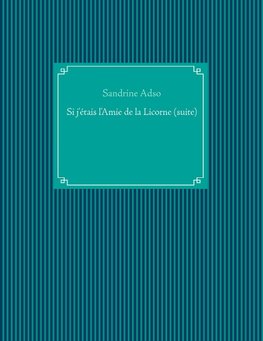 Si j'étais l'Amie de la Licorne (suite)