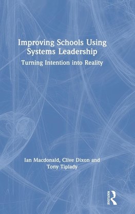 Improving Schools Using Systems Leadership