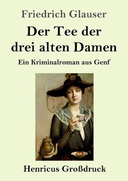 Der Tee der drei alten Damen (Großdruck)