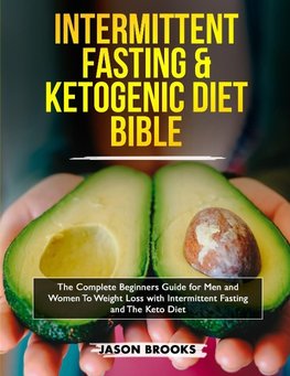 Intermittent Fasting and Ketogenic Diet Bible