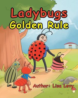 Ladybugs  Golden Rule