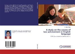 A study on the causes of low achievement in English language