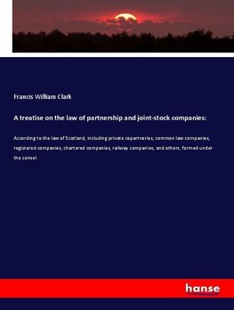 A treatise on the law of partnership and joint-stock companies: